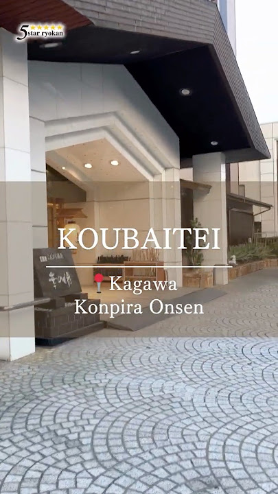 Yumoto Konpira Onsen Hananoyu Koubaitei｜Konpira Onsen, Kagawa