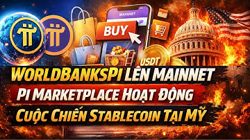 🔥WorldBanksPi Lên Mainnet | Pi Marketplace Hoạt Động | Cuộc Chiến Stablecoin Tại Mỹ