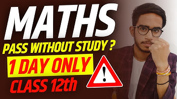 How To Pass In Maths Class 12 Without Studying In One Day 2023 | Maths Class 12 Board 2023