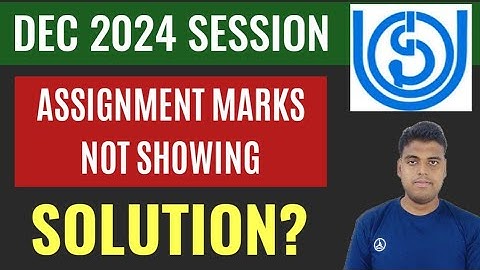 IGNOU December 2024 Assignment Marks Not Showing- What is the Solution? | Ignou Assignment Status