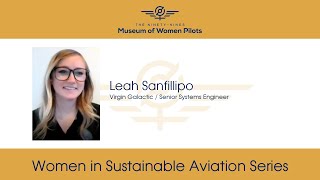 99s Museum of Women Pilots | 2022 Women in Sustainable Aviation Series | Leah Sanfillipo