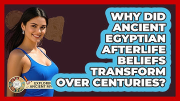 Why Did Ancient Egyptian Afterlife Beliefs Transform Over Centuries? - Exploring Ancient Myths