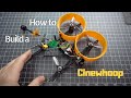 How to Build a GoPro Cinewhoop for $175