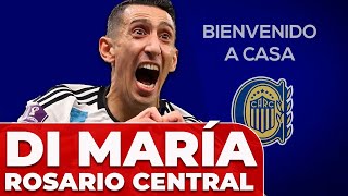 DI MARÍA vuelve a ROSARIO CENTRAL