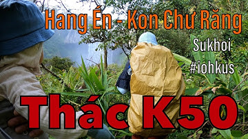 Waterfall K50 - Đường Trại bò -trekking khám phá - Nàng thơ giữa đại ngàn Kon Chư Răng - #iohkus