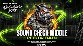 SOUND CHECK MIDDLE PESTA BABI