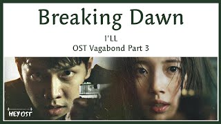 I’LL (아일) - Breaking Dawn OST Vagabond Part 3 | Lyrics