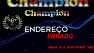 Endereço errado . Champion