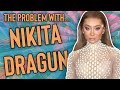 We need to talk about Nikita Dragun.