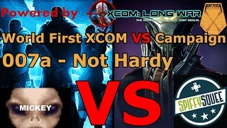 Not Hardy | Worlds First XCOM VS Campaign- Mickey VS Squee- 007a