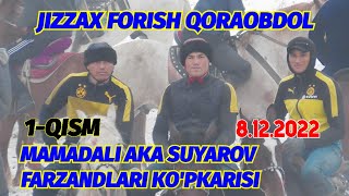 1-QISM JIZZAX FORISH QORAOBDOL MAMADALI AKA SUYAROV FARZANDLARI KO'PKARISI 8.12.2022