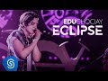 Edu Chociay - Eclipse (DVD Chociay) [Vídeo Oficial]