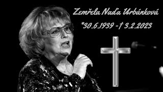 Zemřela Naďa Urbánková *30.6.1939 - †3.2.2023