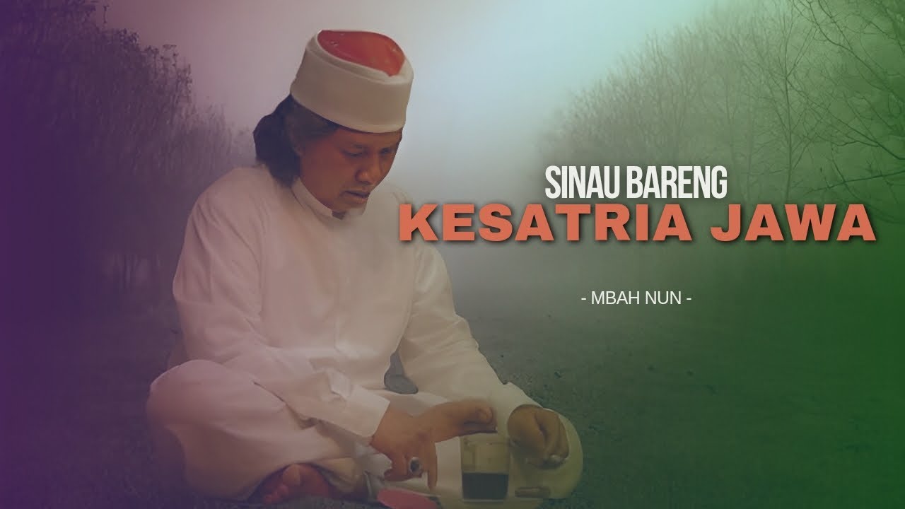 KESATRIA JAWA - MBAH NUN - YouTube