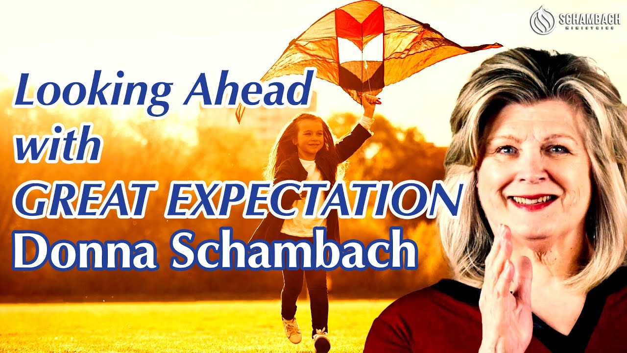 Looking Ahead With Great Expectation - Donna Schambach Bible teaching
