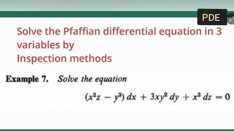 Solve the Pfaffian differential equation in 3 variables by Inspection method