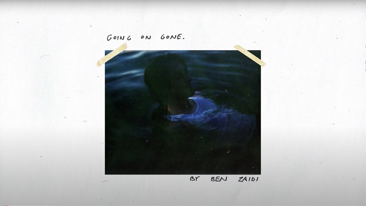 Watch Ben Zaidi ~ Going on Gone. (Lyric Video) on YouTube Watch Ben Zaidi ~ Going on Gone. (Lyric Video) on YouTube