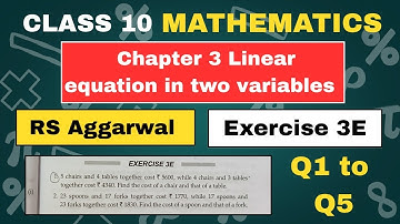 Class 10 | Maths Chapter 3 | Exercise 3E | Q1, Q2, Q3, Q4, Q5 | RS Aggarwal