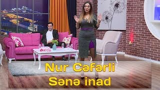 Nur Cəfərli - Sənə inad | 2018 Resimi