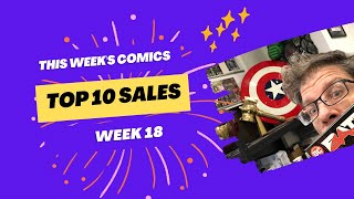 Week 18 - Top Ten Comic Sales