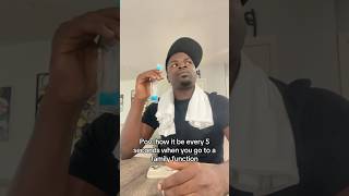 How It Be Every 5 Seconds When You Go To A Family Function #fyp #tiktok #foryou #relatable #shorts