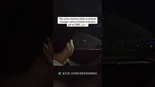The scary moment when a random stranger came to Edwin and caca girl at 2AM