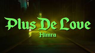 Himra - PLUS DE LOVE [Paroles]