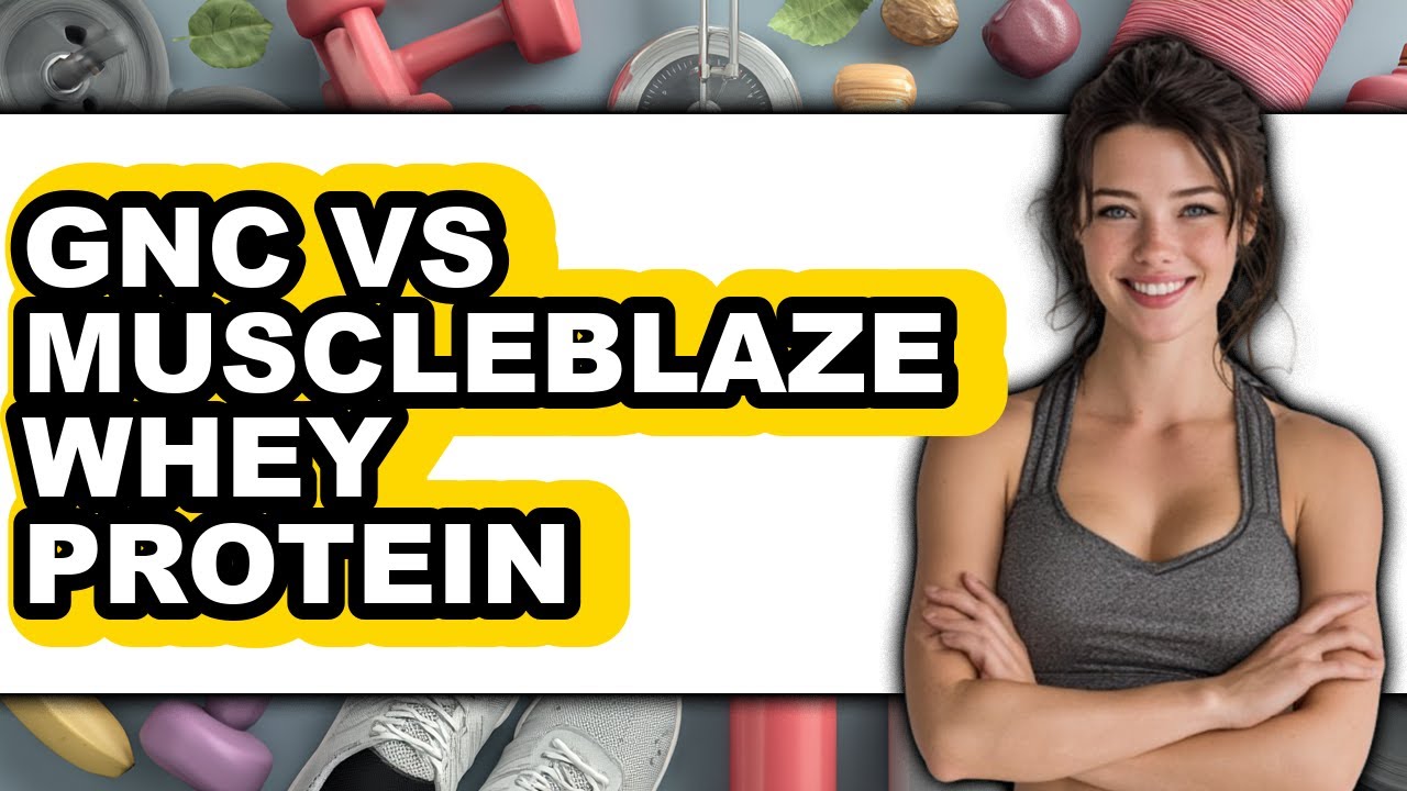 GNC vs MuscleBlaze Whey Protein - Full Comparison