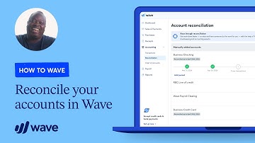 How to reconcile your accounts in Wave (Legacy experience) | How To Wave