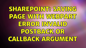 Sharepoint: Saving Page with WebPart error Invalid postback or callback argument