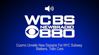 Cuomo Unveils New Designs For NYC Subway Stations, Train Cars (Audio)