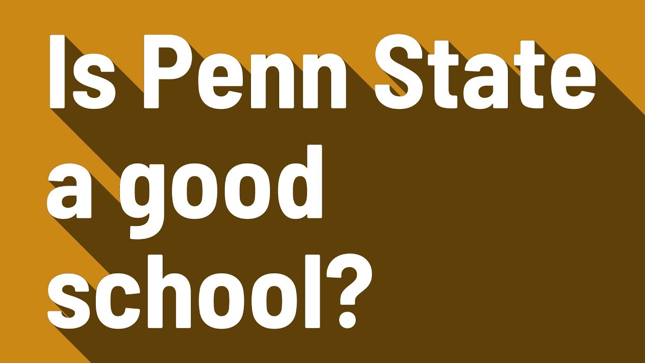 Is Penn State A Good School YouTube Is Penn State A Good School YouTube