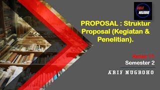 BAHASA INDONESIA : PROPOSAL : Struktur Proposal (Kegiatan & Penelitian). BAHASA INDONESIA : PROPOSAL : Struktur Proposal (Kegiatan & Penelitian).