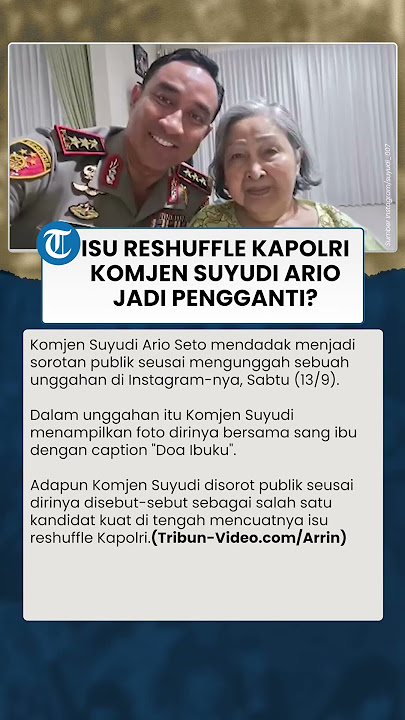 Isu Reshuffle Kapolri Memanas, Komjen Suyudi Ario Seto Tiba-tiba Unggah 'Doa Ibuku' di Instagram