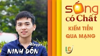 Ninh Đôn - Kiếm tiền trên mạng có thực sự dễ dàng?
