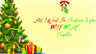 All I Want For Christmas Is You MEP/MAP Complete! | Merry Christmas :] | 3rd Year