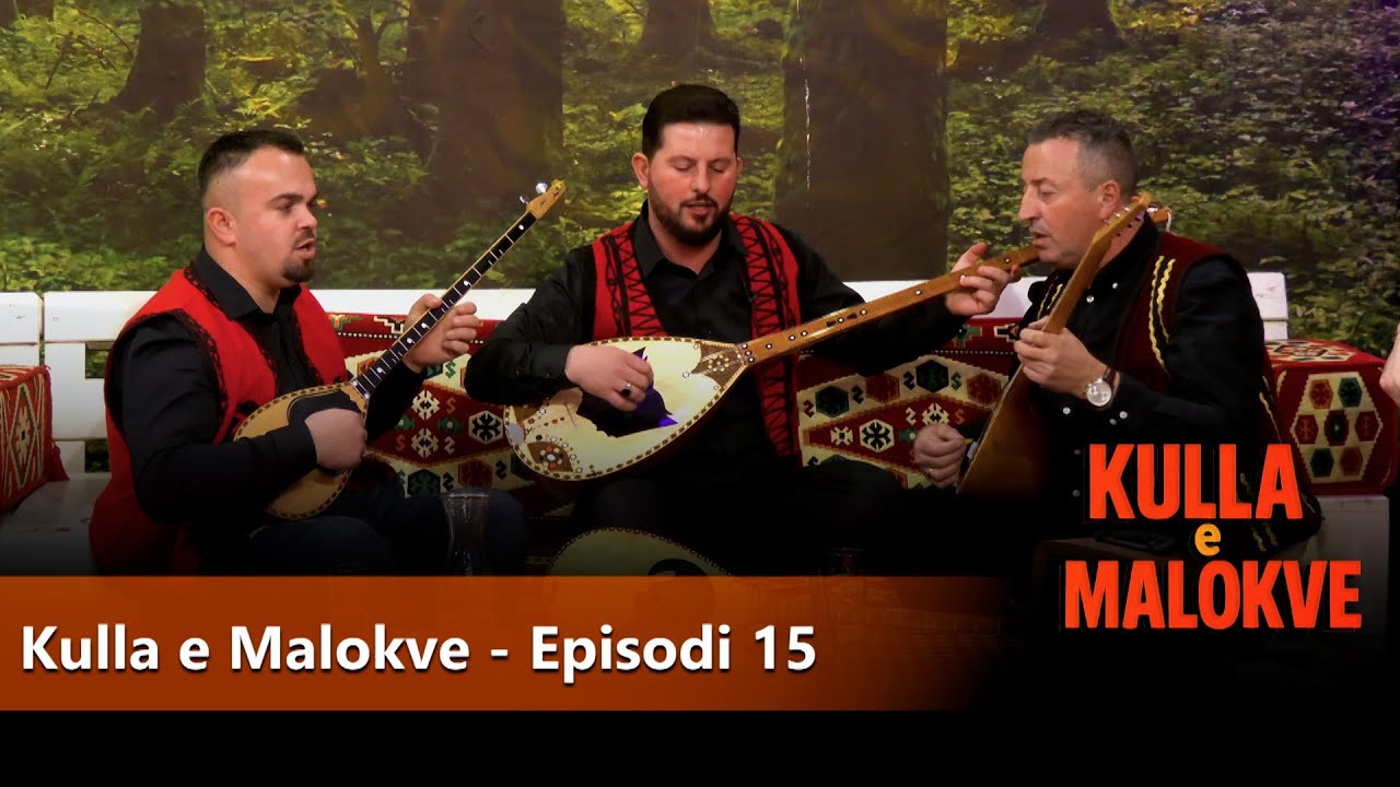 Kulla e Malokve - Emision muzikor folklor - Ep. 15