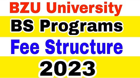 BZU MuLtan Fee Structure BS Programs 2023|BZU Fee Structure 2023 BS Programs|BZU Admissions 2023