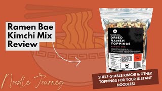 Ramen Bae Kimchi Mix Review | Noodle Journey Supplemental Episode