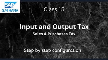 Input and output taxes on sales & purchases |SAP S4 Hana FI-Financial Accounting | Class-15