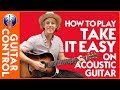 How to Play Take it Easy on Acoustic Guitar: Eagles Song Lesson | Guitar Control