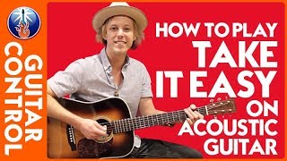 Video thumbnail of "How to Play Take it Easy on Acoustic Guitar: Eagles Song Lesson | Guitar Control"