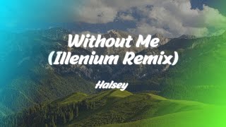 Halsey - Without Me (Illenium Remix) (slow)