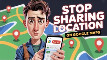 How do I Stop Sharing my Location on Google Maps?