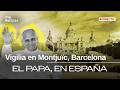 ESPECIAL INFORMATIVO | VIGILIA EN EL ESTADIO MONTJUÏC | RTVE Noticias