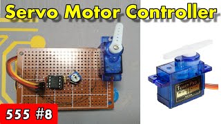 Servo Motor Controller Circuit | 555 Timer Project 4