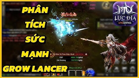 PHÂN TÍCH SỨC MẠNH GROW LANCER MỚI RA MẮT: Mu Lục Địa VNG