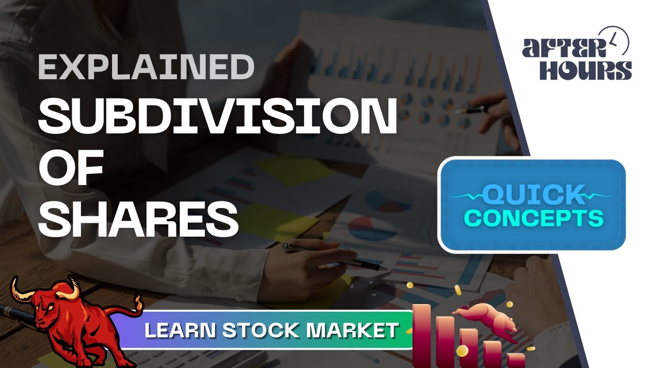 Subdivision of Shares Quick Concepts Learn Stock Market After
