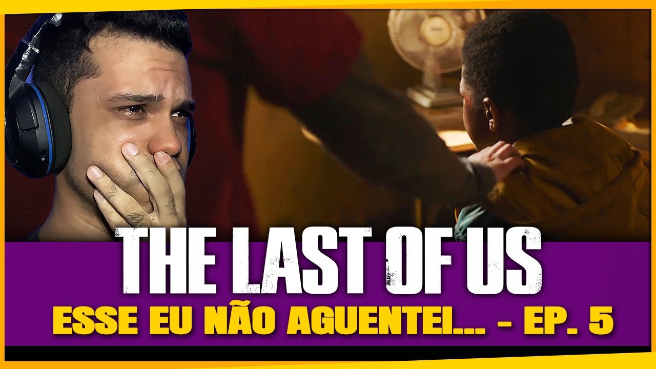 The Last of Us EP5: ESTOU DESTRUÍDO, QUE EPISÓDIO!