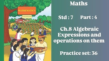 Algebraic expressions and operations on them ch.8 maths std 7 class 7 practice set 36 part 4 solved